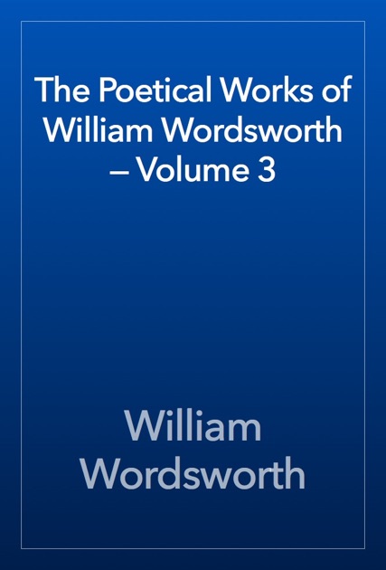 The Poetical Works of William Wordsworth - Vol. III